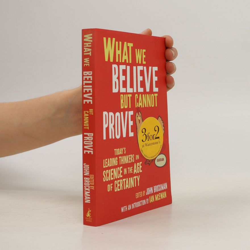 John Brockman What We Believe But Cannot Prove
