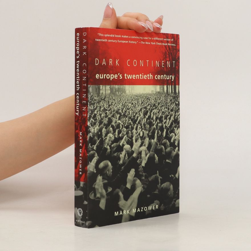 Mark Mazower Dark continent. Europe's twentieth century