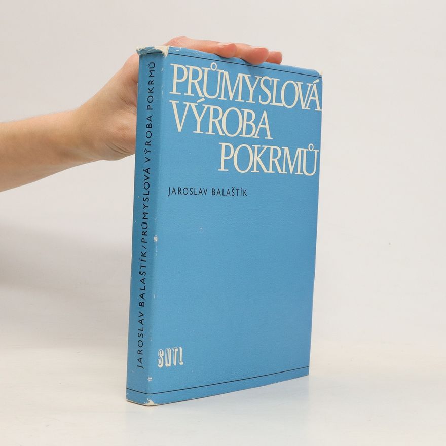 Jaroslav Balaštík Průmyslová výroba pokrmů