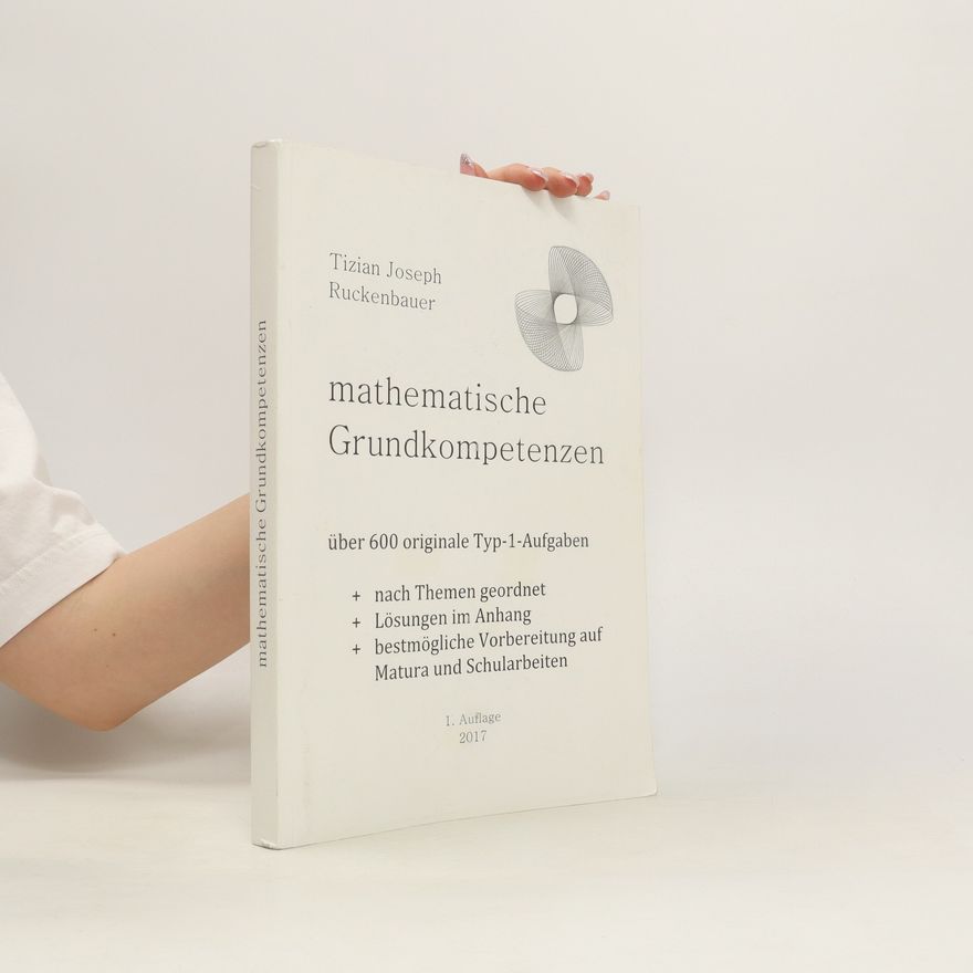 Tizian Joseph Ruckenbauer Mathematische Grundkompetenzen
