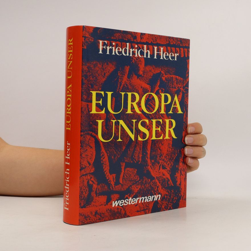 Friedrich Heer Europa unser
