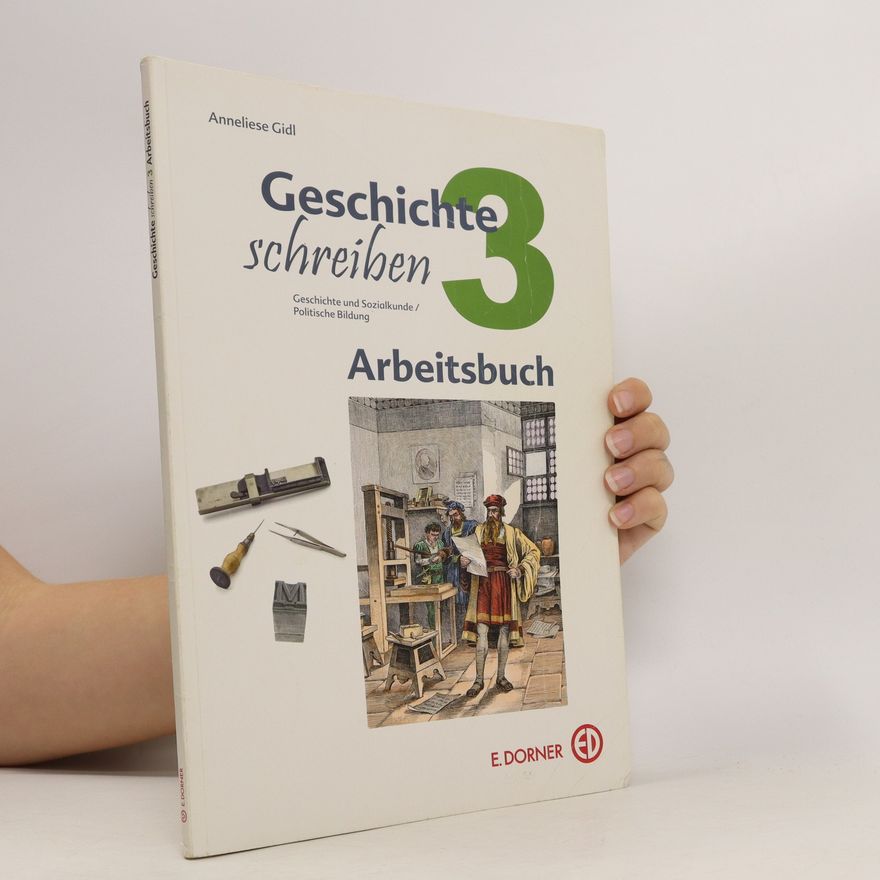 Autorenkollektiv Geschichte schreiben 3. Arbeitsbuch