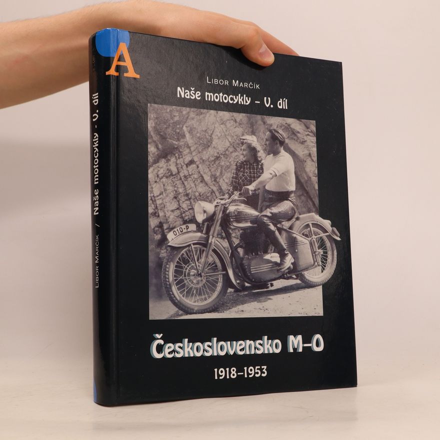 Libor Marčík Naše motocykly. V. díl, Československo M-O, 1918-1953