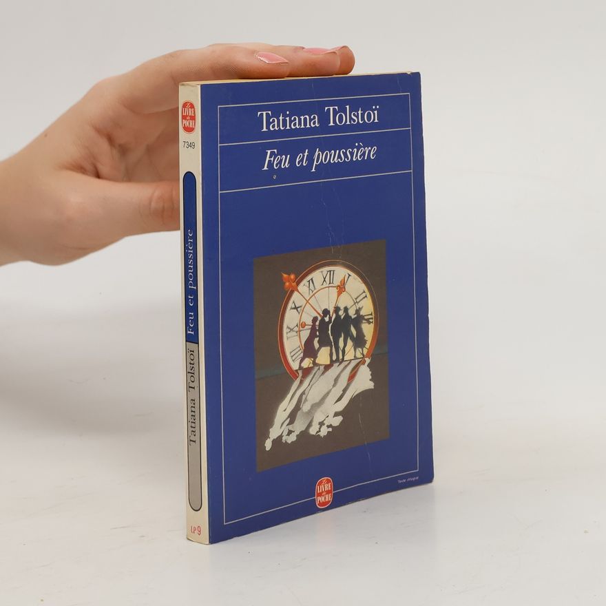 Tatiana Tolstoï Feu et poussière