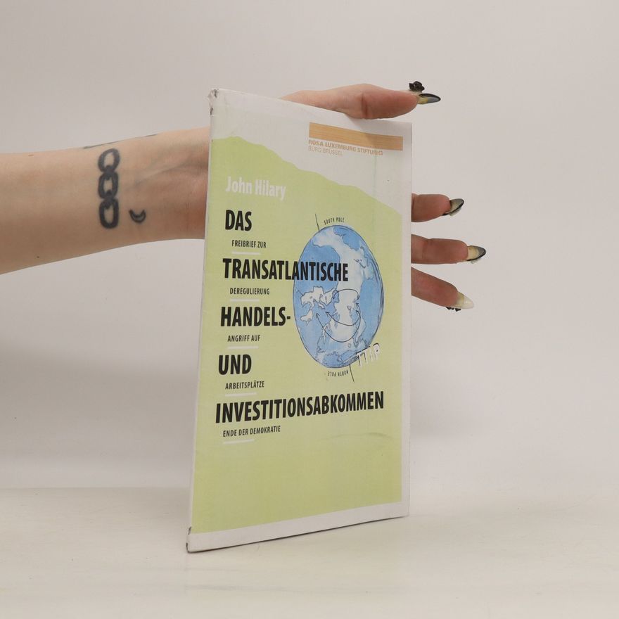 John Hilary Das Transatlantische Handels- Und Investitionsabkommen (Ttip)