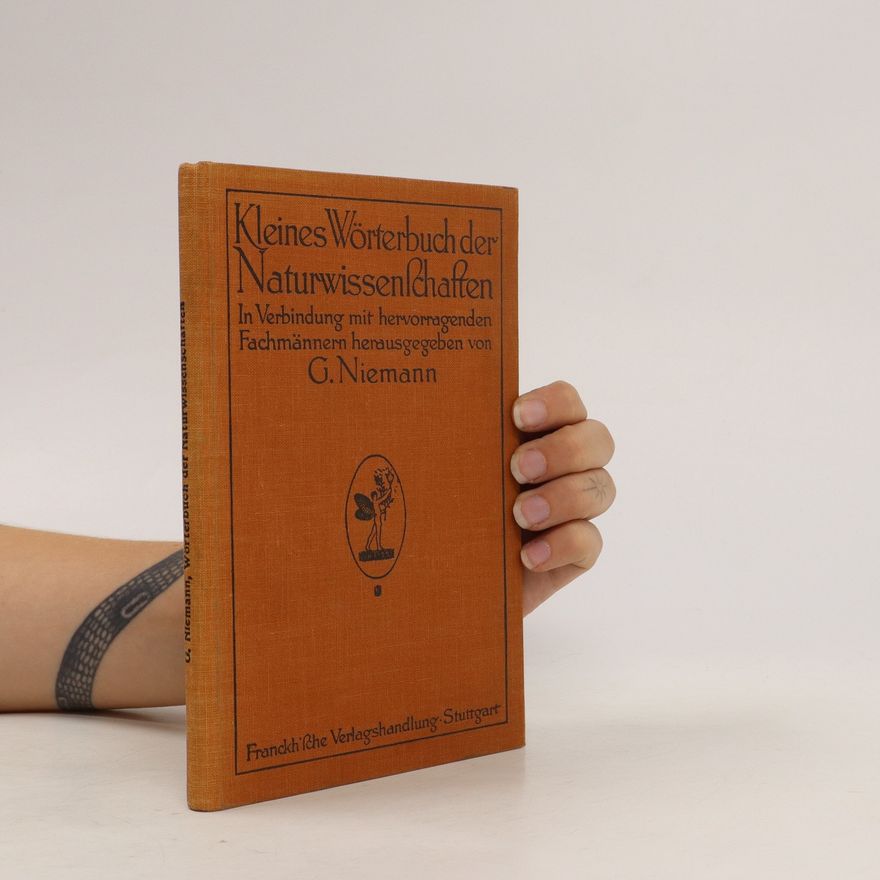 G. Niemann Kleines Wörterbuch der Naturwissenfchaften