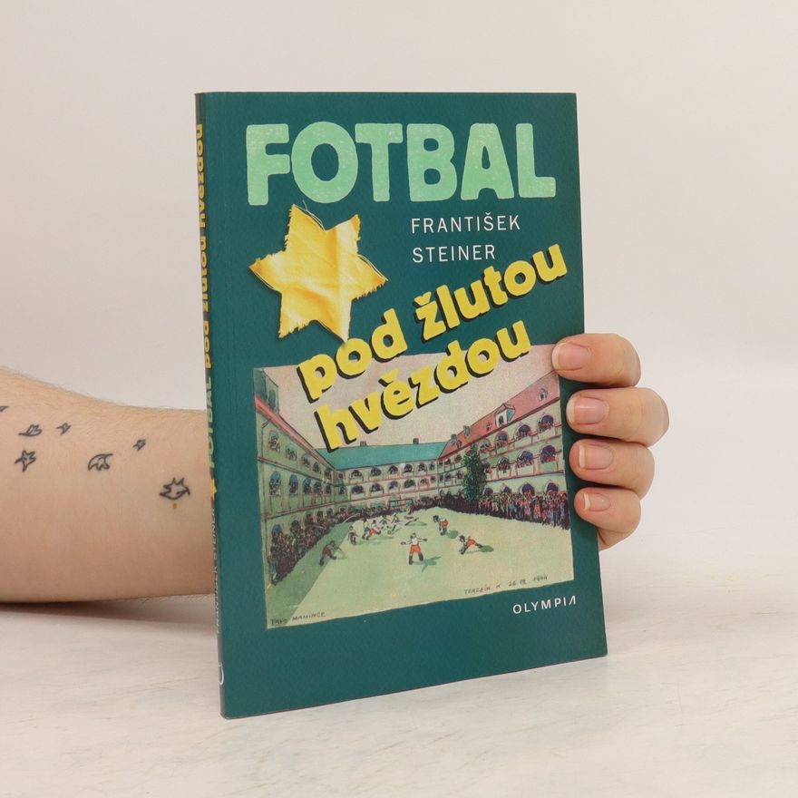 František Steiner Fotbal pod žlutou hvězdou