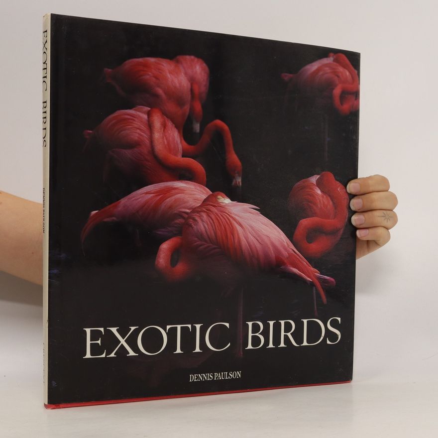 Dennis Paulson Exotic Birds