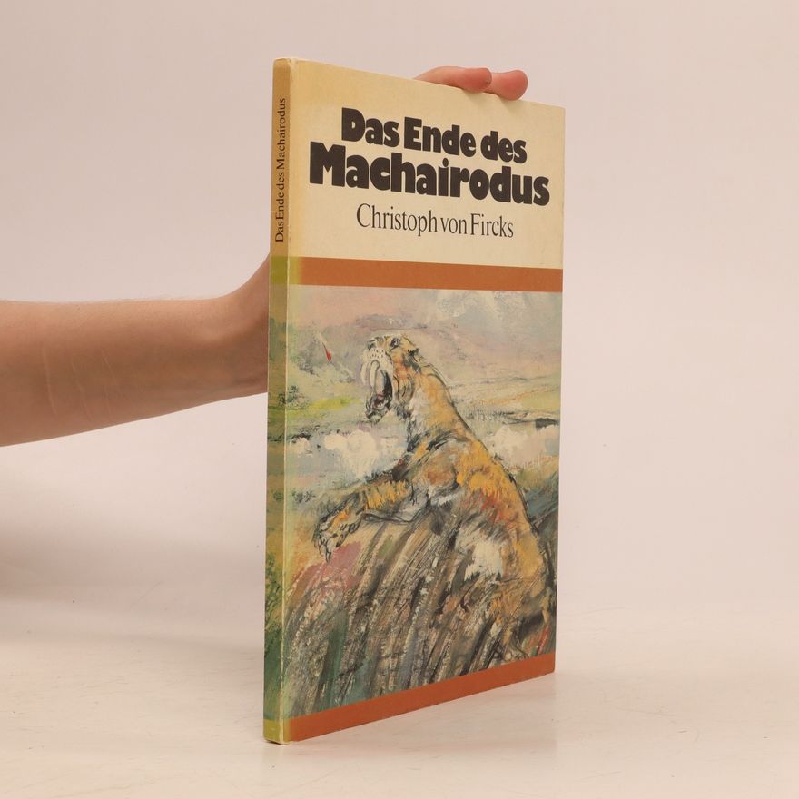 Christoph von Fircks Das Ende des Machairodus
