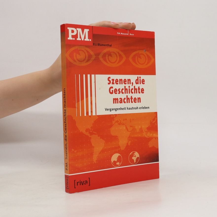 P. J. Blumenthal Szenen, die Geschichte machten