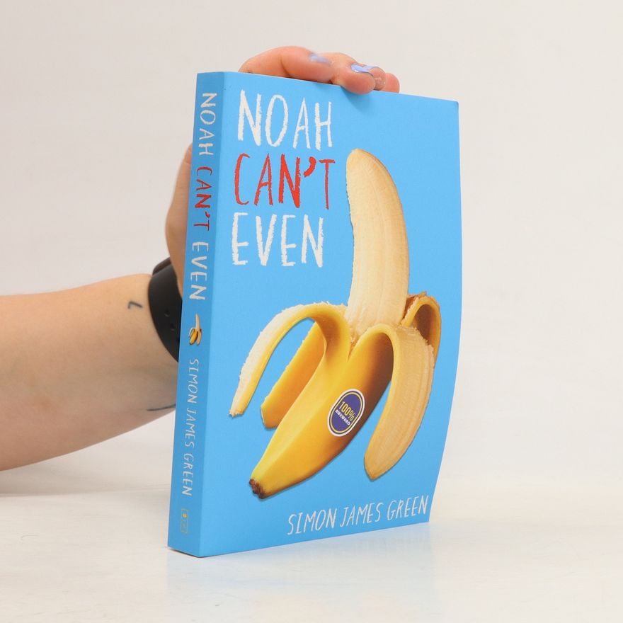 Simon James Green Noah Can't Even