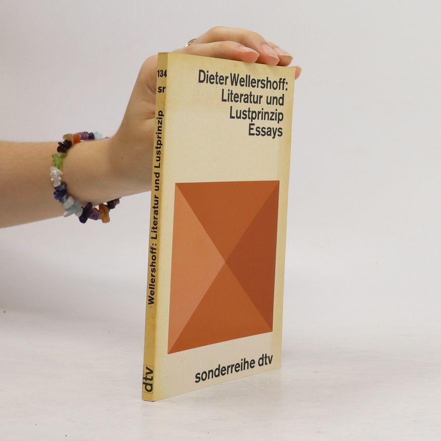 Dieter Wellershoff Literatur und Lustprinzip