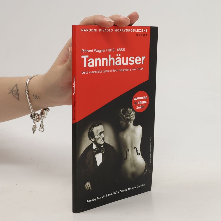 Vlasta Reittererová Tannhäuser : velká romantická opera o třech dějstvích z roku 1845