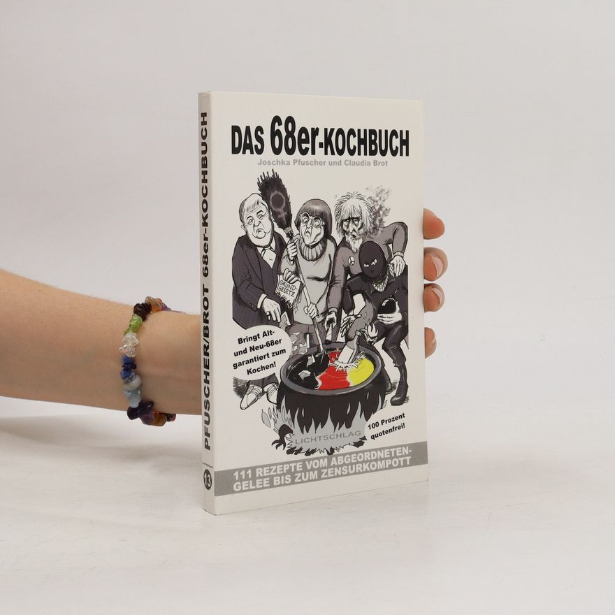 Joschka Pfuscher Das 68er-Kochbuch