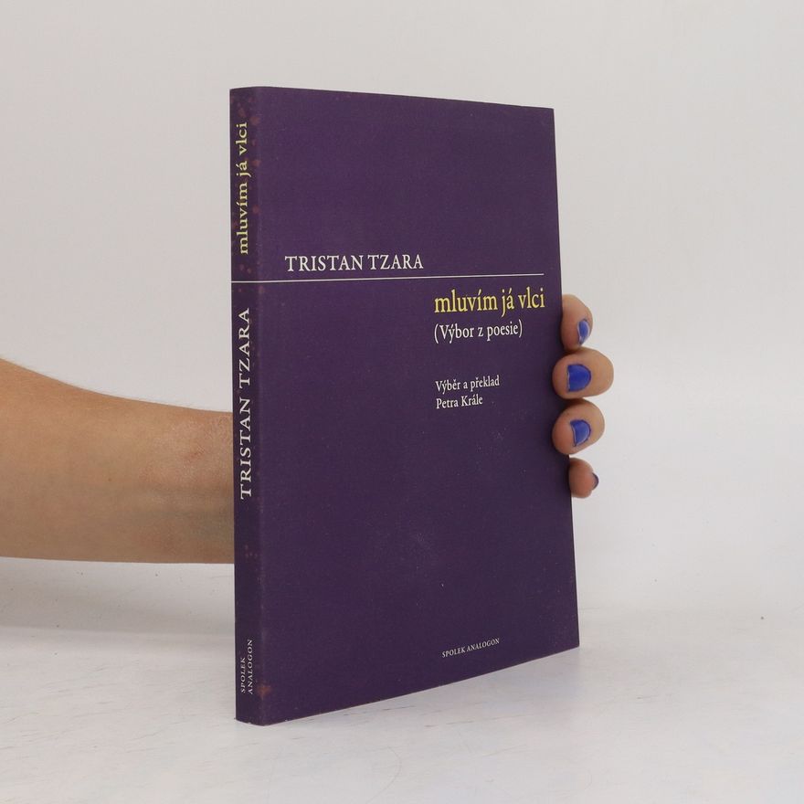 Tristan Tzara Mluvím já vlci