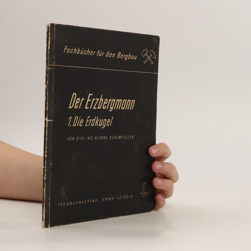 Alfons Schewieczek Der Erzbergmann, 1. Die Erdkugel