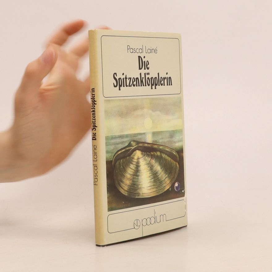 Pascal Lainé Die Spitzenklöpplerin