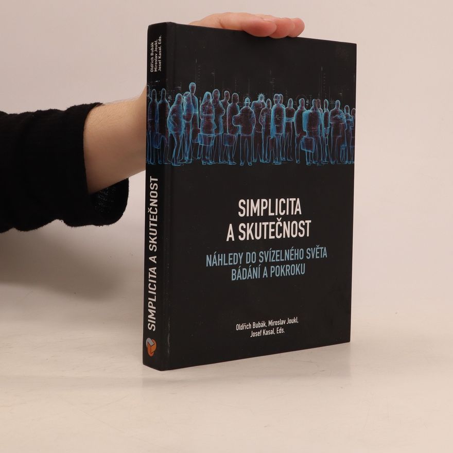 Miroslav Joukl Simplicita a skutečnost - náhledy do svízelného světa bádání a pokroku