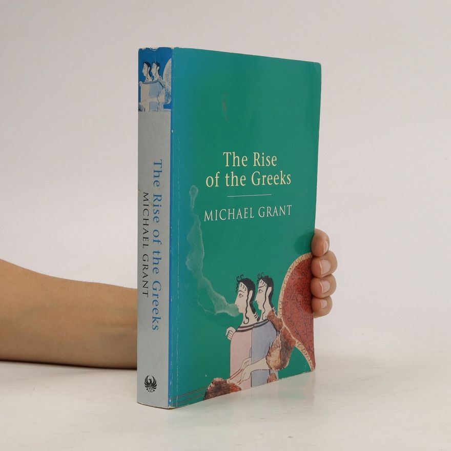 Michael Grant The Rise of the Greeks