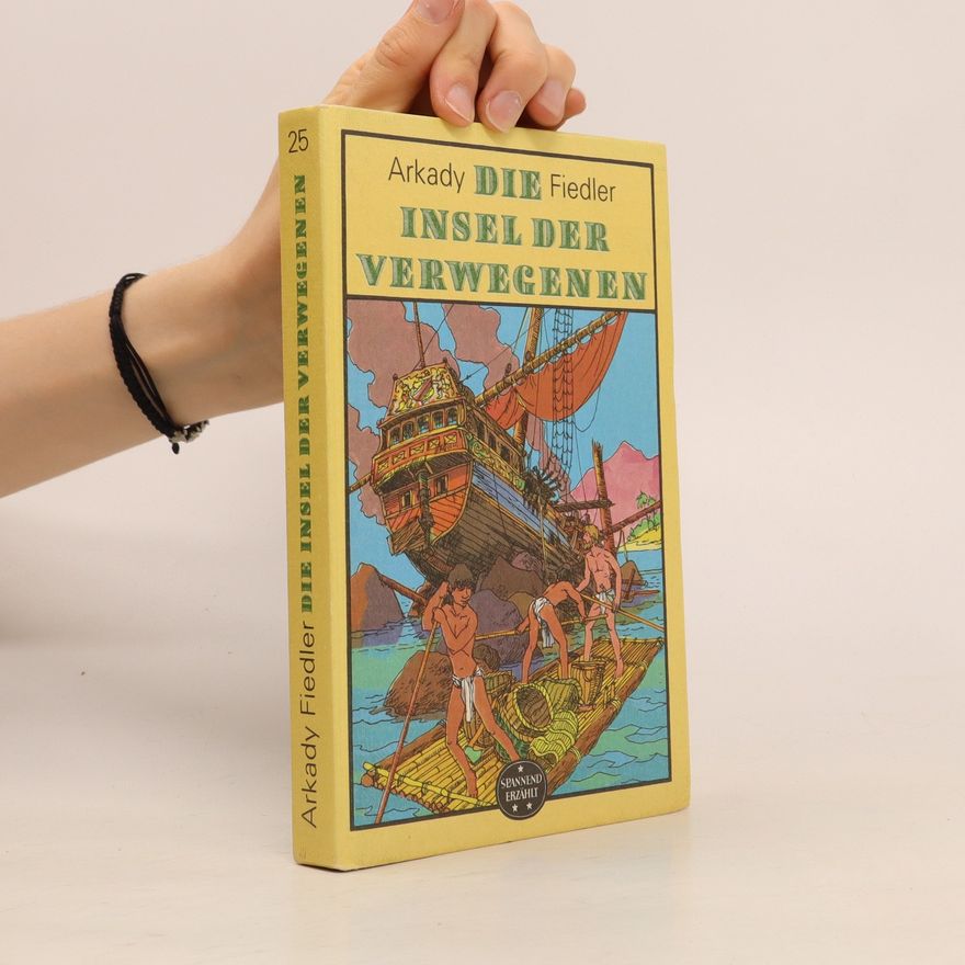 Arkady Fiedler Die Insel der Verwegenen