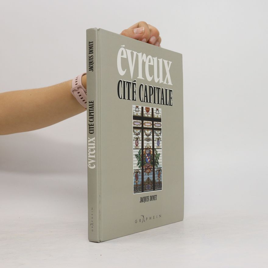 Jacques Dimet Evreux, cité capitale