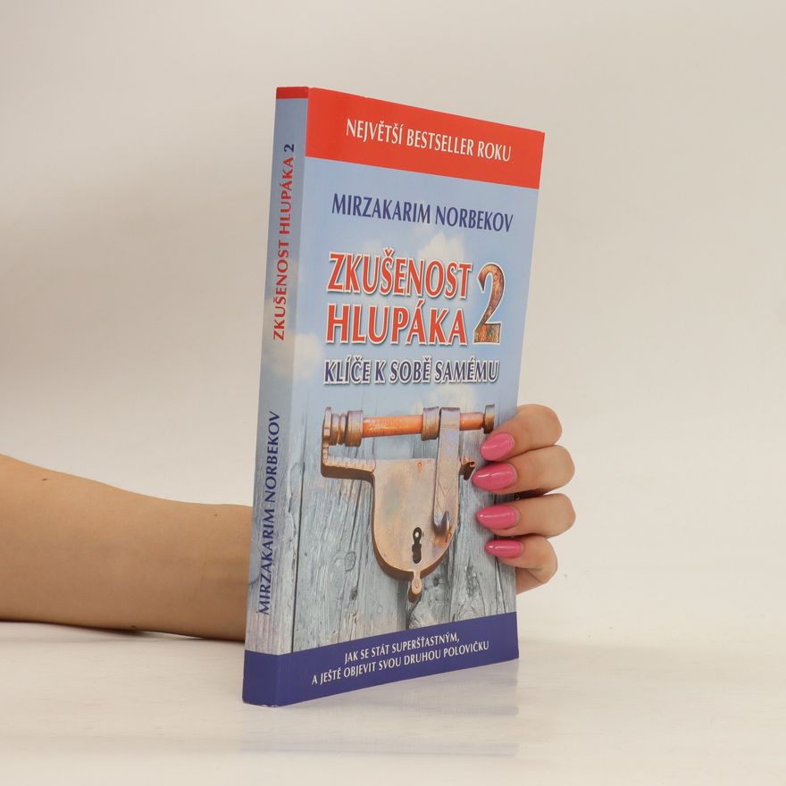 Mirzakarim Norbekov Zkušenost hlupáka 2: Klíče k sobě samému