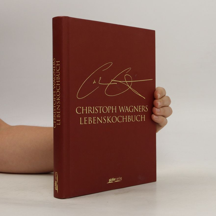 Renate Wagner-Rieger Christoph Wagners Lebenskochbuch