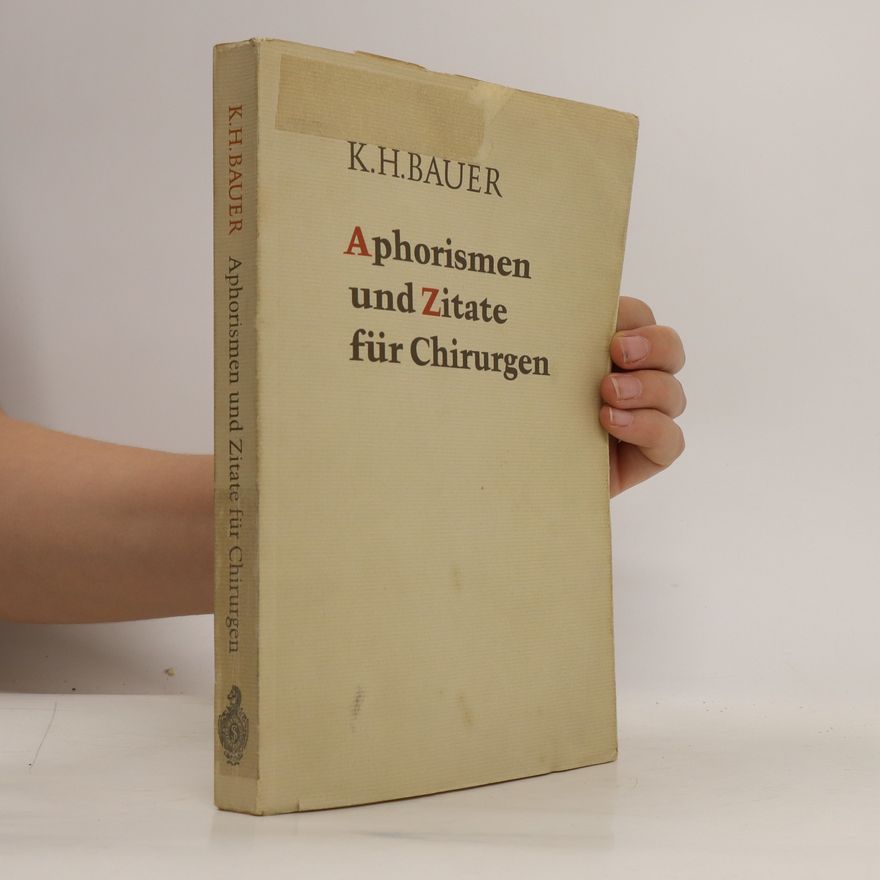 Karl Heinrich Bauer Aphorismen und Zitate für Chirurgen
