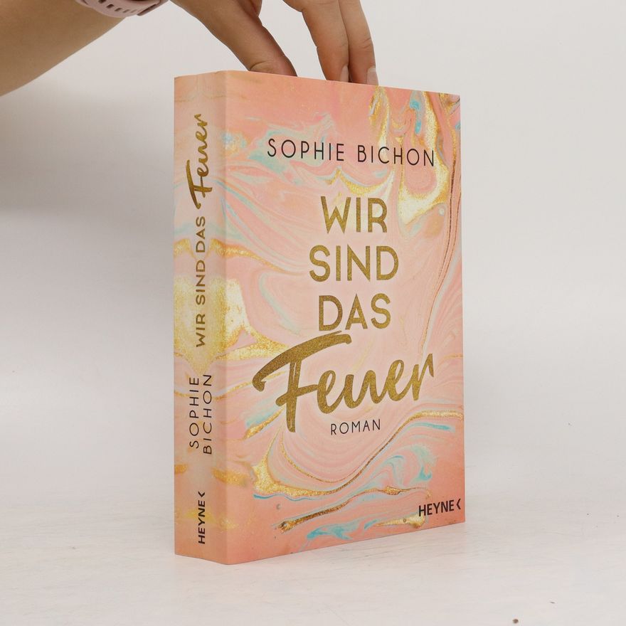 Sophie Bichon Wir sind das Feuer