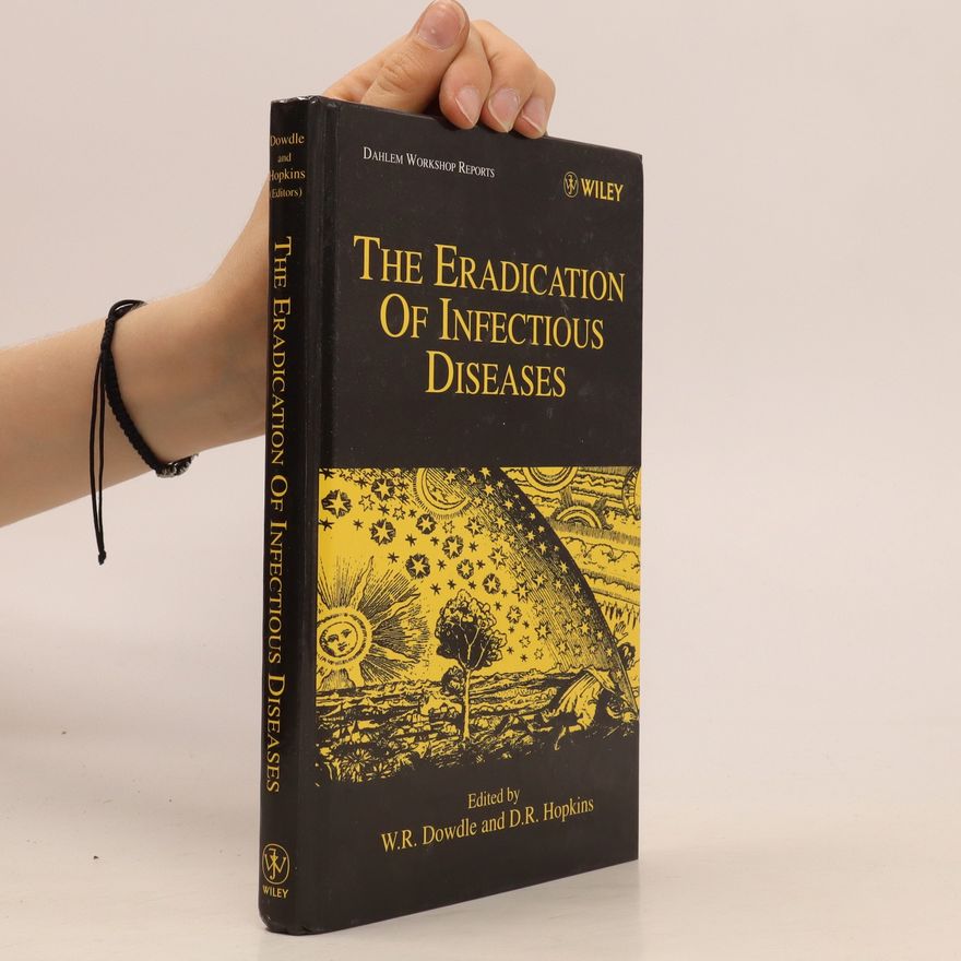 Donald Hopkins The Eradication of Infectious Diseases