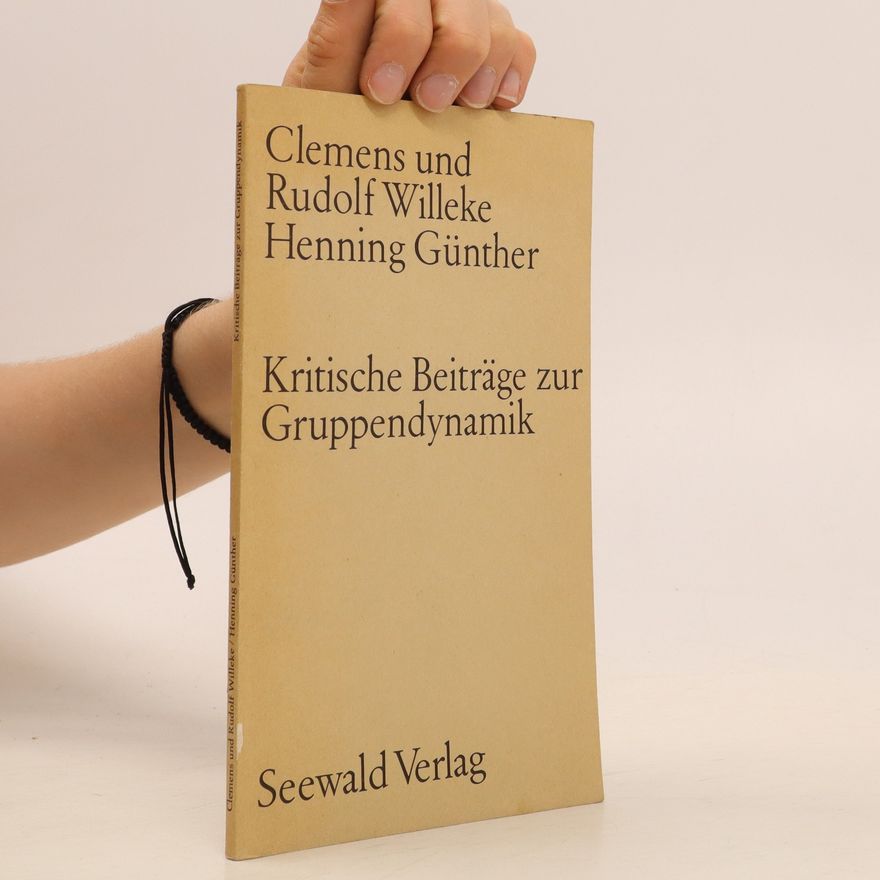 Clemens Willeke Kritische Beiträge zur Gruppendynamik