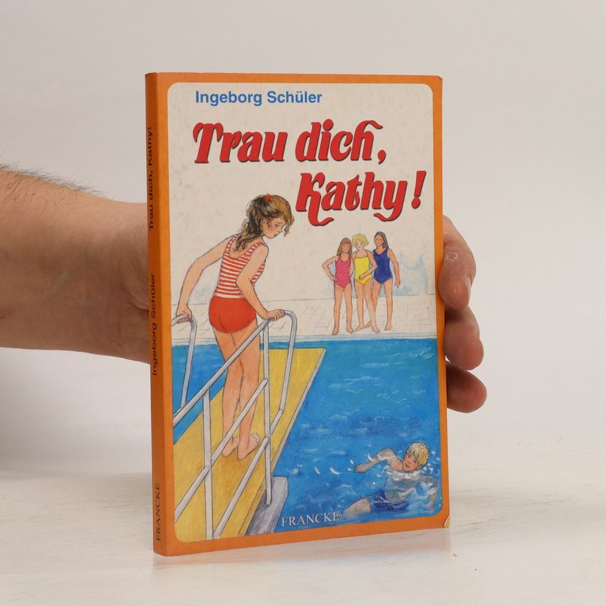 Ingeborg Schüler Trau dich, Kathy!