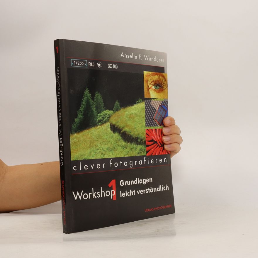 Anselm F. Wunderer Clever fotografieren
