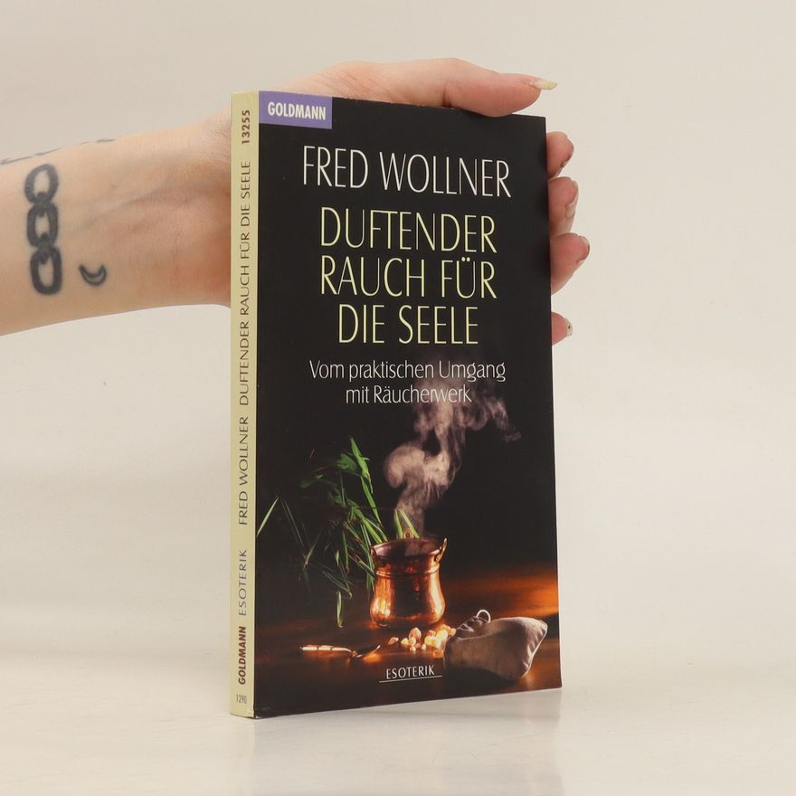 Fred Wollner Duftender Rauch für die Seele