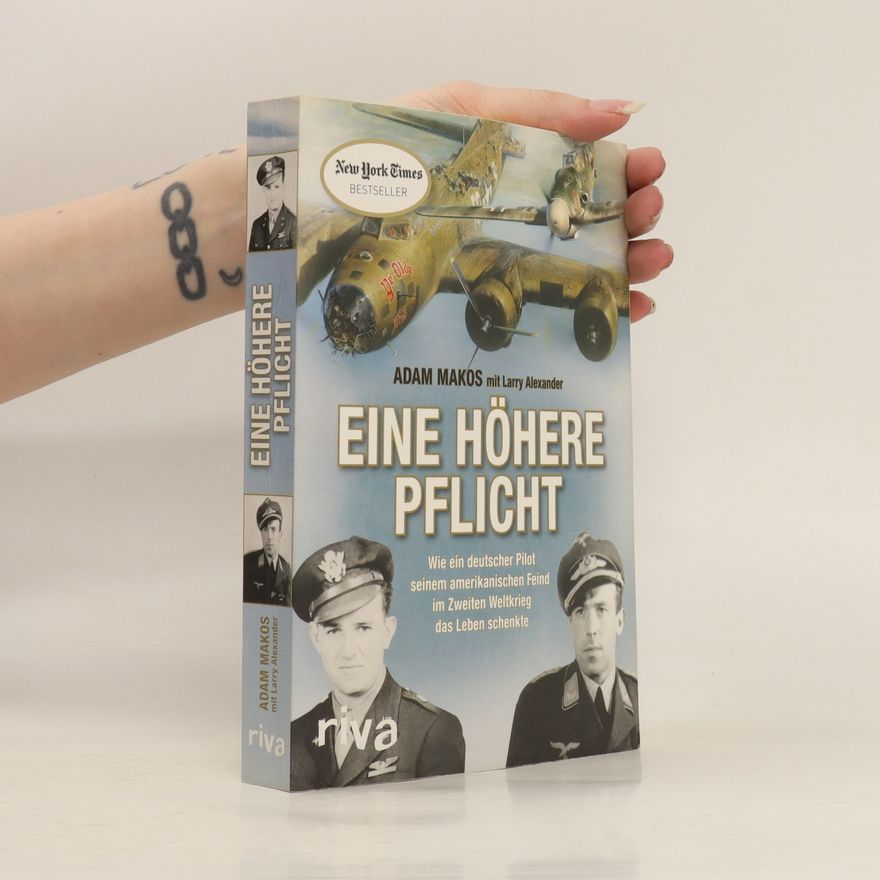 Adam Makos Eine höhere Pflicht