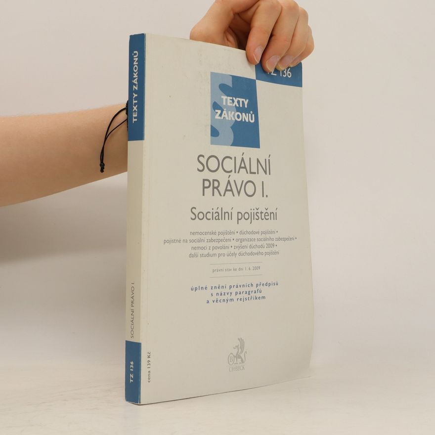 Kolektiv autorů Texty zákonů 136. Sociální právo I. Sociální pojištění