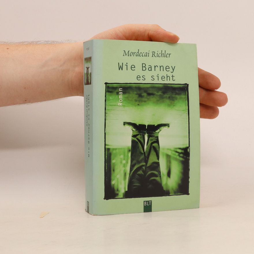 Mordecai Richler Wie Barney es sieht