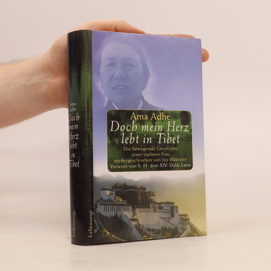 Ama Adhe Doch mein Herz lebt in Tibet