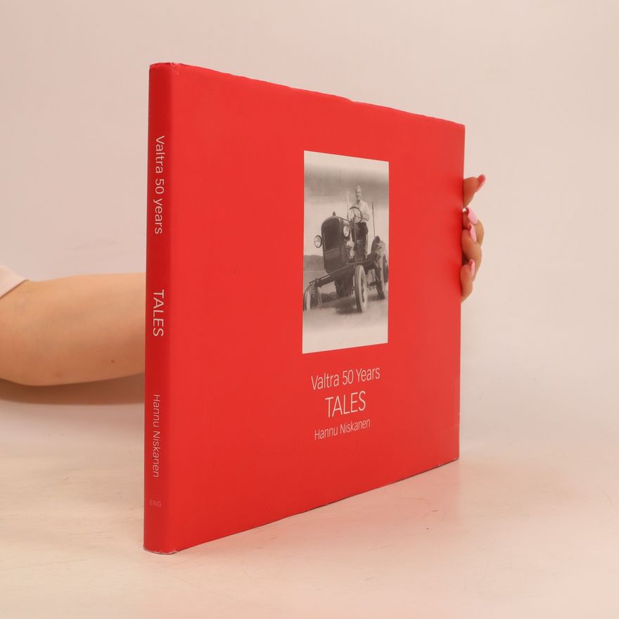 Hannu Niskanen Valtra 50 Years. Tales
