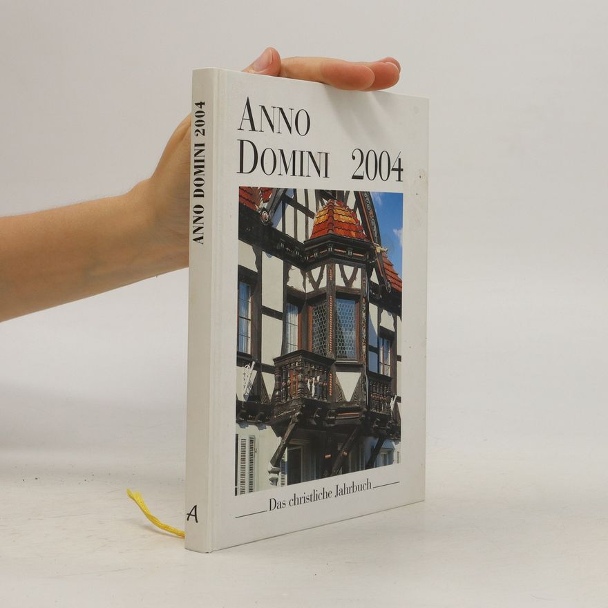 Autorenkollektiv Anno Domini 2004. Das christliche Jahrbuch.