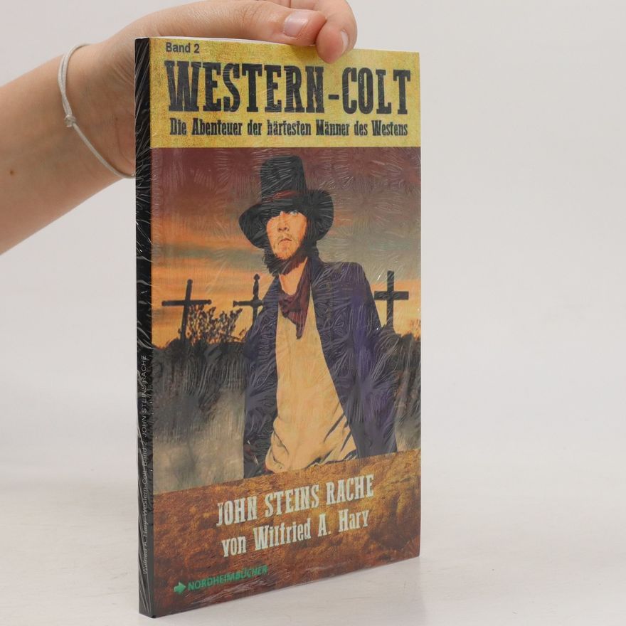 Wilfried A. Hary Western Colt 2. John Steins Rache
