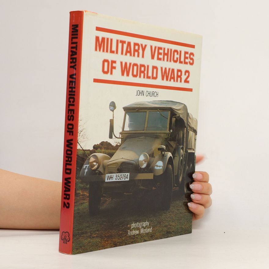 John Church Military Vehicles of World War 2