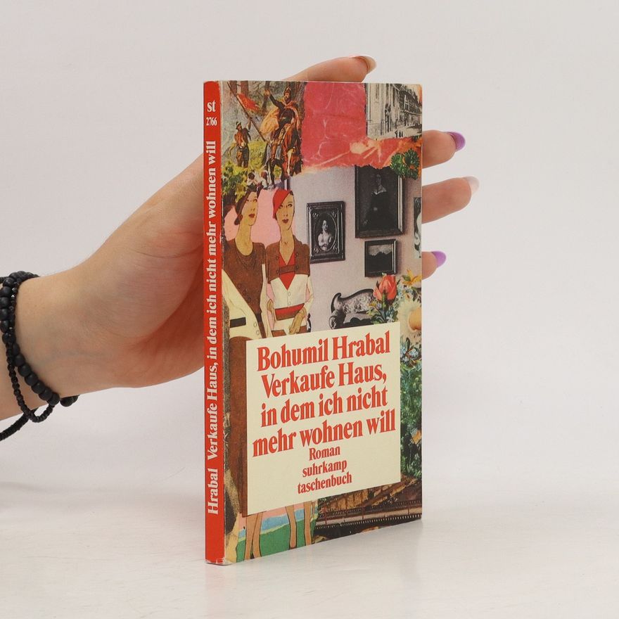 Bohumil Hrabal Verkaufe Haus, in dem ich nicht mehr wohnen will