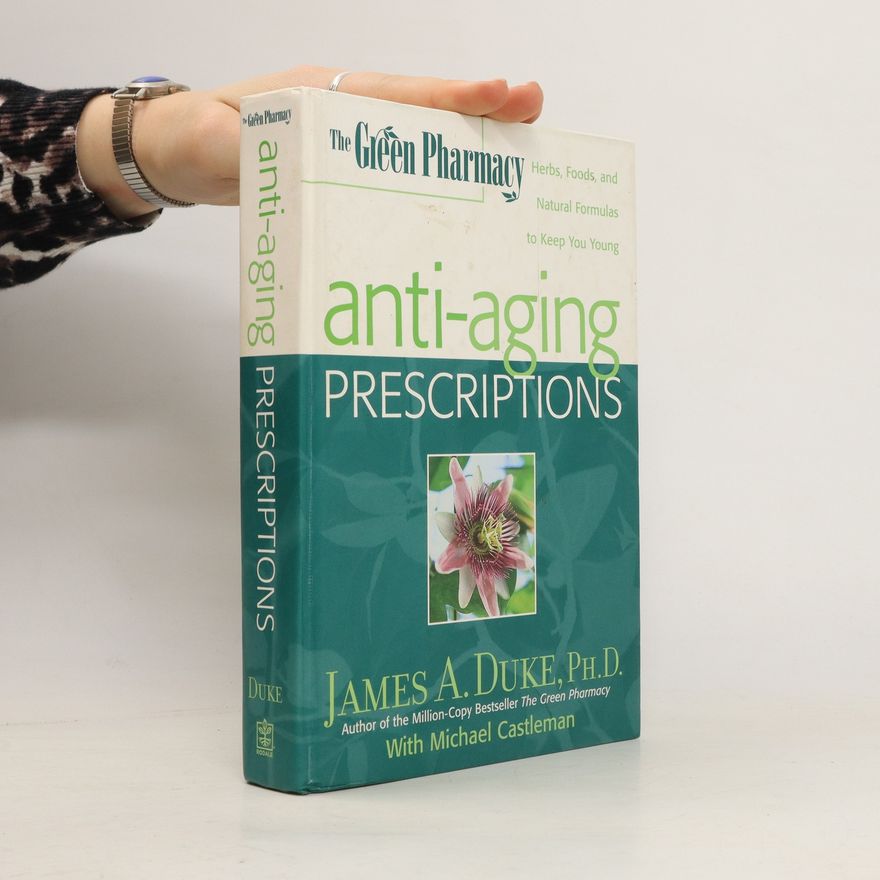 Kolektív autorov The Green Pharmacy. Anti-Aging Prescriptions