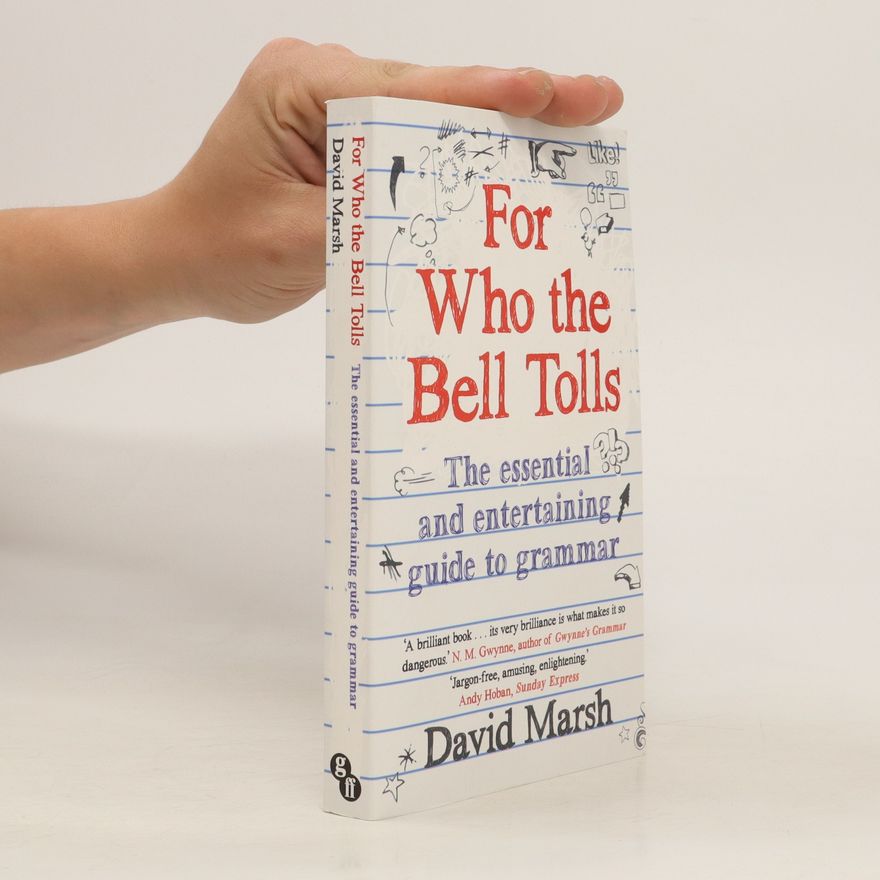 David Marsh For who the bell tolls: one man's quest for grammatical perfection