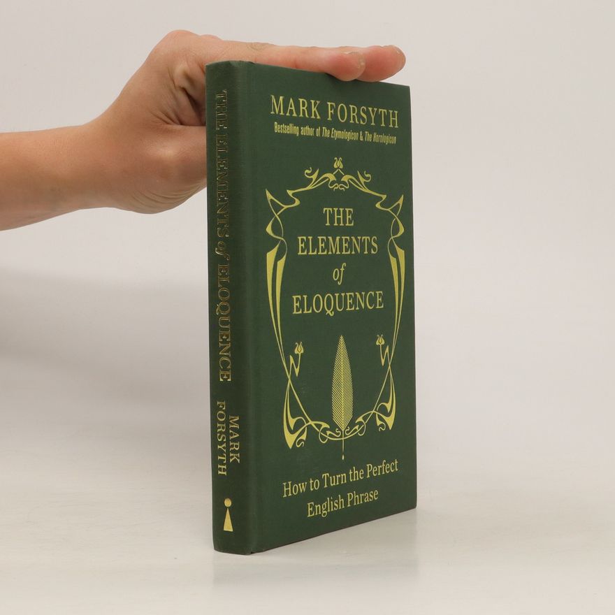 Mark Forsyth The Elements of Eloquence