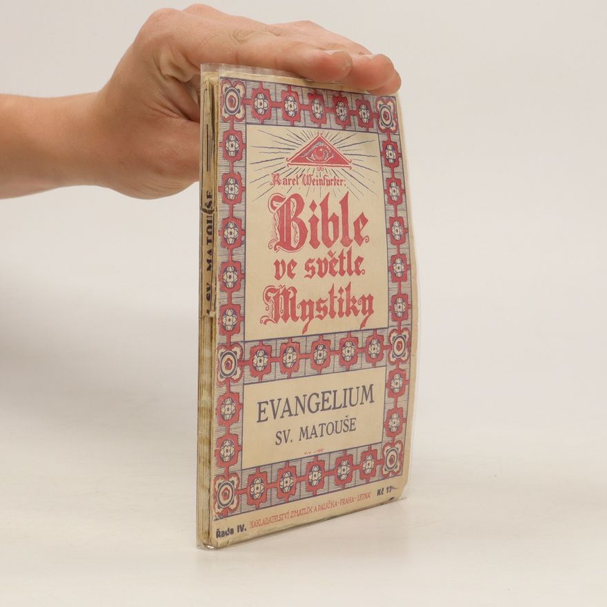 Karl Weinfurter Bible ve světle mystiky. Řada VIII Apogryfy první evangelium o dětství Ježíše Krista