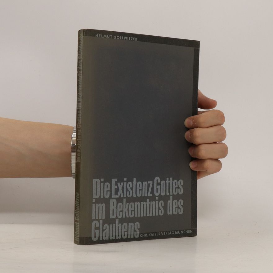 Helmut Gollwitzer Die Existenz Gottes im Bekenntnis des Glaubens
