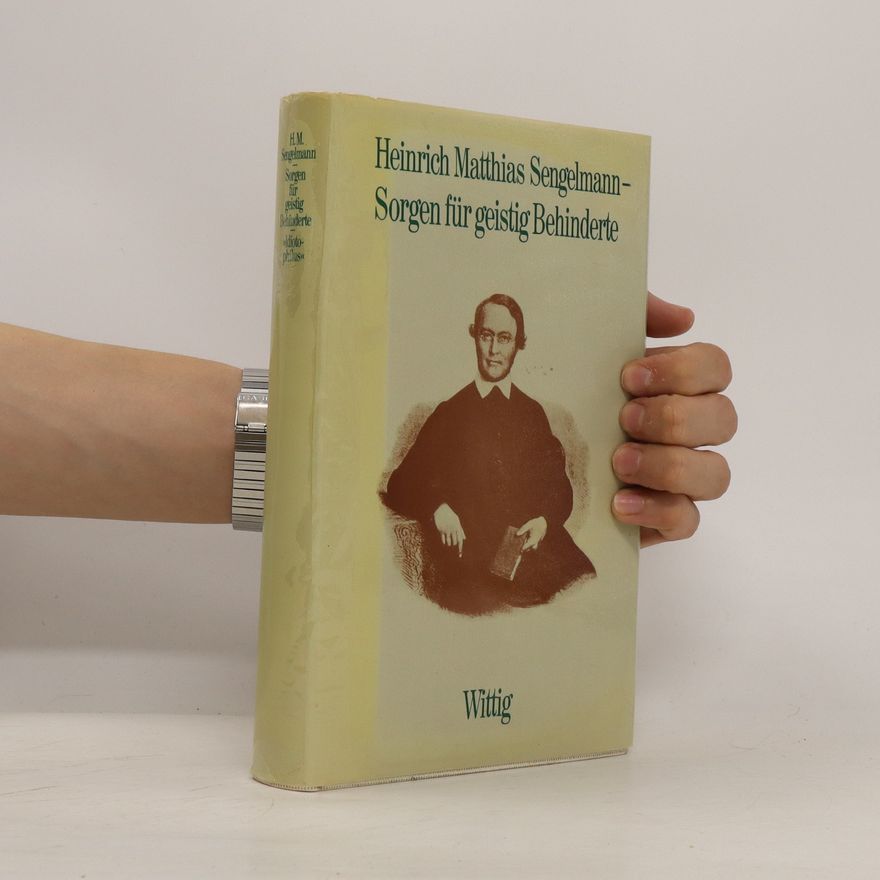 Heinrich Matthias Sengelmann Heinrich Matthias Sengelmann, Sorgen für geistig Behinderte
