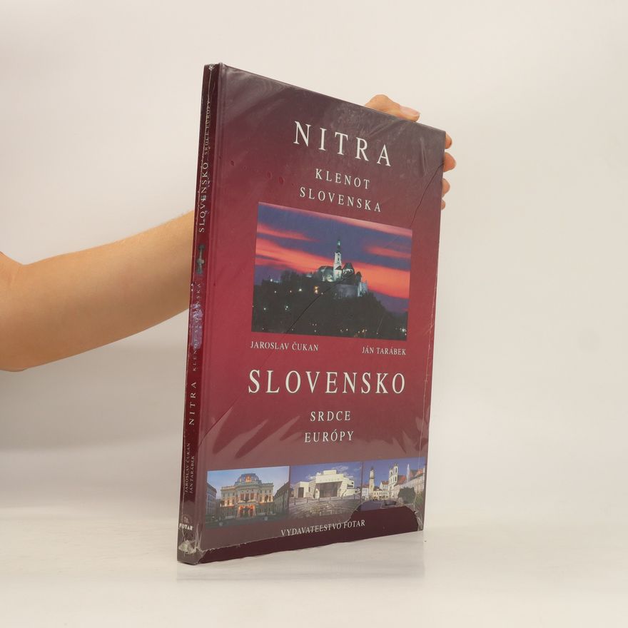 Jaroslav Čukan Nitra : klenot Slovenska ; Slovensko : srdce Európy